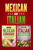 Italian Cookbook: Traditional Italian Recipes Made Easy & Mexican Cookbook: Traditional Mexican Recipes Made Easy