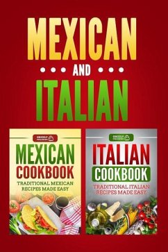 Italian Cookbook: Traditional Italian Recipes Made Easy & Mexican Cookbook: Traditional Mexican Recipes Made Easy - Publishing, Grizzly