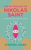 The Mythology of Nikolas Saint: An Origin Xmas Story in Rhyme