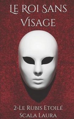 Le Roi Sans Visage: 2- Le Rubis Etoilé - Laura, Le Rubis Etoile Scala