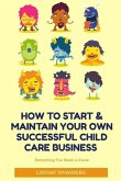 How to Start & Maintain Your Own Successful Child Care Business