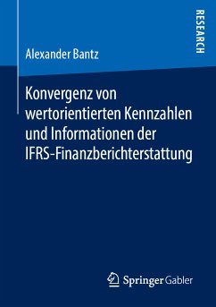 Konvergenz von wertorientierten Kennzahlen und Informationen der IFRS-Finanzberichterstattung (eBook, PDF) - Bantz, Alexander