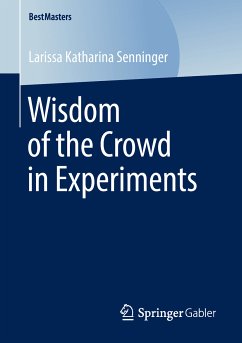 Wisdom of the Crowd in Experiments (eBook, PDF) - Senninger, Larissa Katharina