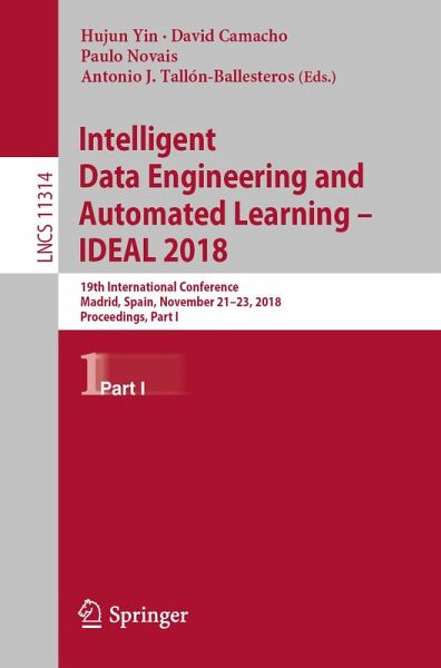 Intelligent Data Engineering and Automated Learning - IDEAL 2018 (eBook, PDF) Intelligent Data Engineering and Automated Learning - IDEAL 2018 (eBook, PDF)