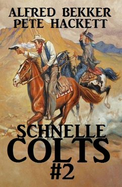 Schnelle Colts #2 (eBook, ePUB) - Bekker, Alfred; Hackett, Pete