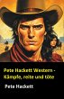 Pete Hackett Western - Kämpfe, reite... - Bild 1