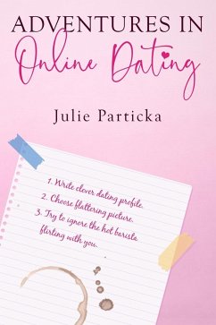 Adventures in Online Dating (eBook, ePUB) - Particka, Julie