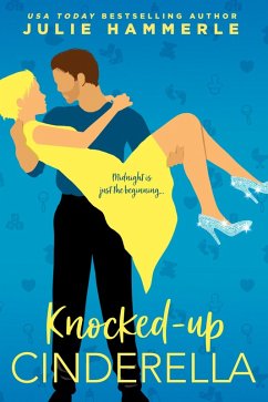 Knocked-Up Cinderella (eBook, ePUB) - Hammerle, Julie