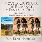 Novela Cristiana de Romance y Fantasía Oeste Serie: Libros 1-3 (Una Novela del Viejo Oeste) (eBook, ePUB)
