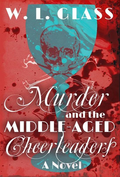 Murder and the Middle-Aged Cheerleaders (eBook, ePUB) Murder and the Middle-Aged Cheerleaders (eBook, ePUB)