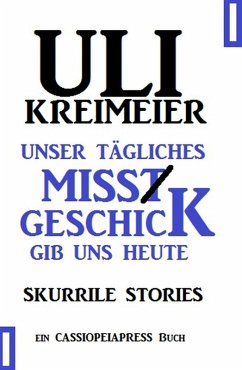 Cover Unser tägliches Missgeschick gib uns heute (eBook, ePUB)