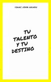 tu Talento y tu Destino (eBook, ePUB)