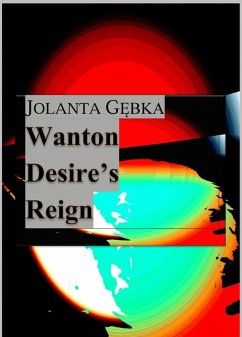 Wanton Desire's Reign (eBook, ePUB) - Gebka, Jolanta