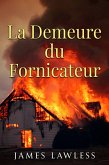 La Demeure du Fornicateur (eBook, ePUB) La Demeure du Fornicateur (eBook, ePUB)