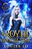 A Royal Apocalypse (Lady Slayalot, #1) (eBook, ePUB)