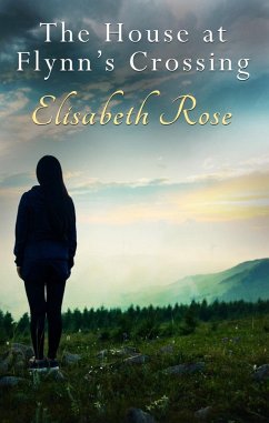 The House At Flynn's Crossing (eBook, ePUB) - Rose, Elisabeth