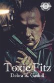 Toxic Fitz (Fracktown Gumshoe, #5) (eBook, ePUB) Toxic Fitz (Fracktown Gumshoe, #5) (eBook, ePUB)