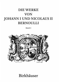 Die Werke von Johann I und Nicolaus II Bernoulli - Bernoulli, Johann I;Bernoulli, Nicolaus II