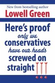 Here's Proof Only We Conservatives Have Our Heads Screwed On Straight!!! (eBook, ePUB)