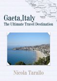 Gaeta, Italy: The Ultimate Travel Destination (eBook, ePUB)