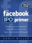 The Facebook IPO Primer (Updated Edition) (eBook, ePUB)