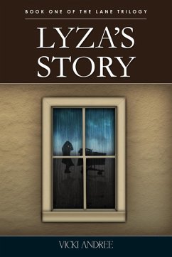Lyza's Story: Book One of The Lane Trilogy (eBook, ePUB) - Andree, Vicki Inc.