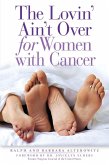 The Lovin' Ain't Over for Women with Cancer (eBook, ePUB)
