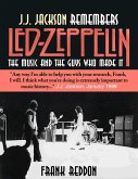 J.J. Jackson Remembers Led Zeppelin: The Music and The Guys Who Made It (eBook, ePUB)
