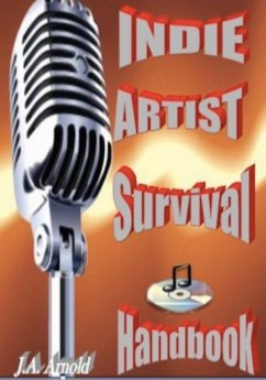 Indie Artist Survival Handbook (eBook, ePUB) - Arnold, J. A.