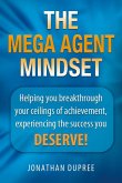 The Mega Agent Mindset (eBook, ePUB) The Mega Agent Mindset (eBook, ePUB)