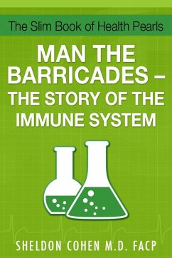 Cover The Slim Book of Health Pearls: Man the Barricades - The Story of the Immune System (eBook, ePUB)