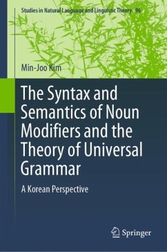 The Syntax and Semantics of Noun Modifiers and the Theory of Universal Grammar - Kim, Min-Joo
