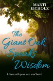 The Giant Oak Speaks Wisdom: Listen With Your Ears and Heart (eBook, ePUB)