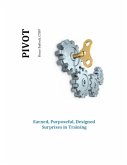 Pivot - Earned, Purposeful, Designed Surprises in Training (eBook, ePUB)
