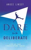 Dare to be Deliberate (eBook, ePUB)