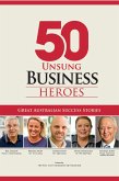 50 Unsung Business Heroes: Great Australian Success Stories (eBook, ePUB)