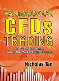 Handbook On CFDs Trading: How to Make Money When the Market Is Up or Down (eBook, ePUB)