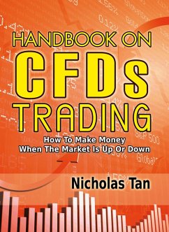 Handbook On CFDs Trading: How to Make Money When the Market Is Up or Down (eBook, ePUB) - Tan, Nicholas