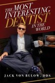 The Most Interesting Dentist in the World (eBook, ePUB)