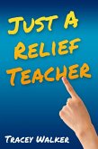 Just A Relief Teacher (eBook, ePUB)