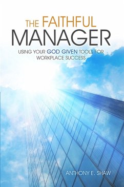 Cover The Faithful Manager: Using Your God Given Tools for Workplace Success (eBook, ePUB)
