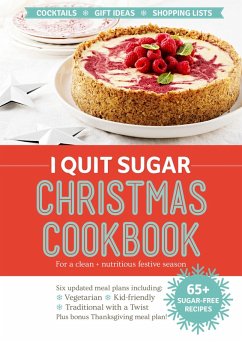 I Quit Sugar Christmas Cookbook (eBook, ePUB) - Wilson, Sarah