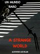 A Strange World / Un Mundo Raro (eBook,... - Bild 1