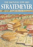 The Essential Edward Stratemeyer Collection (eBook, ePUB) The Essential Edward Stratemeyer Collection (eBook, ePUB)
