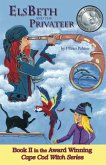 ElsBeth and the Privateer, Book II in the Cape Cod Witch Series (eBook, ePUB)