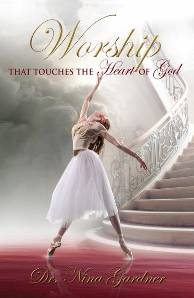 Worship That Touches the Heart of God (eBook, ePUB)