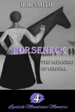 Horseneck â¿¿ The Meaning of Ordeal (eBook, ePUB) - Smith, B. K.