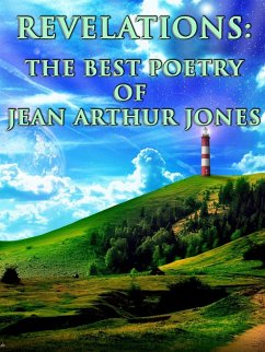 Revelations: The Best Poetry of Jean Arthur Jones Over The Years (eBook, ePUB) - Jones, Jean Arthur