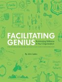 Facilitating Genius: Illuminating Brilliance in Your Organization (eBook, ePUB)
