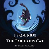 Ferocious the Fabulous Cat: Volume 1